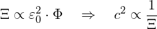 \[ \Xi \propto \varepsilon_0^2 \cdot \Phi \quad \Rightarrow \quad c^2 \propto \frac{1}{\Xi} \]